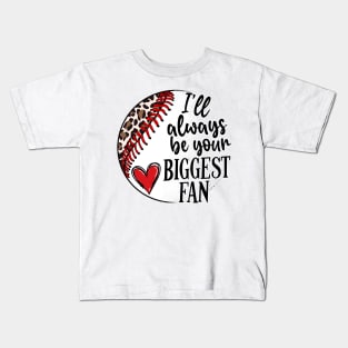 i'll always be your biggest fan Kids T-Shirt